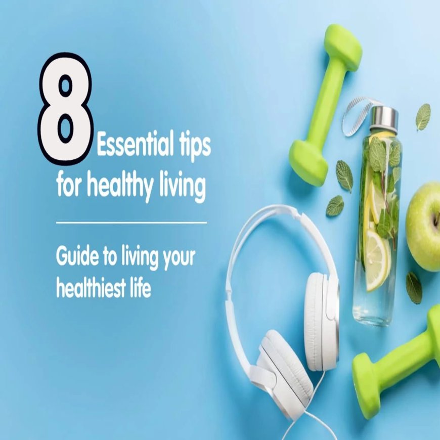 Healthy Living 8 Pointers