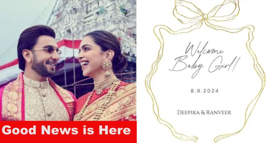 Deepika Padukone and Ranveer Singh welcome a Baby Girl