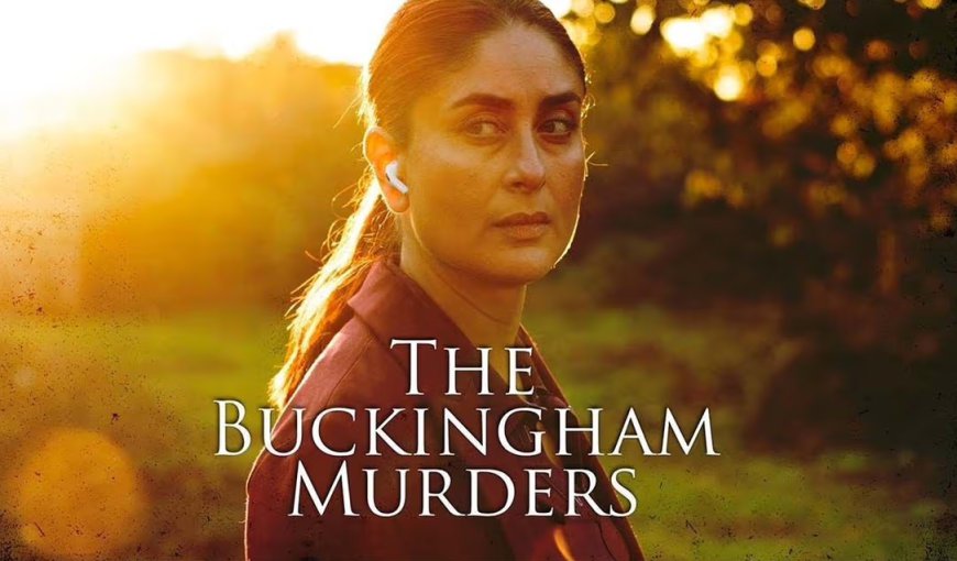 The Buckingham Murders - Kareena Kapoor's Top Notch Performance