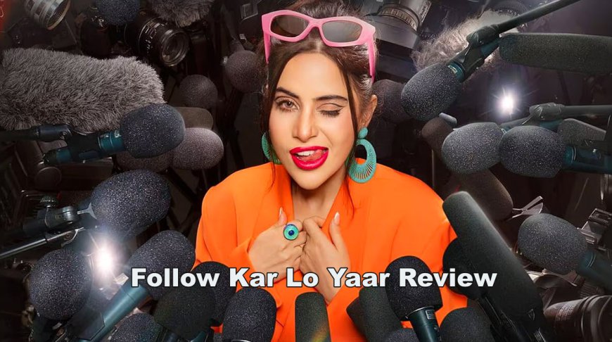 Urofi Javed's Reality Show "Follow Kar Lo Yaar" Review