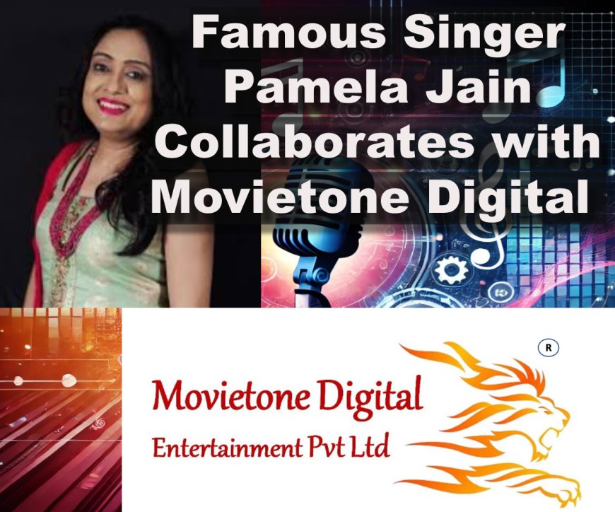 Famous Singer Pamela Jain & Movietone Digital Entertainment Collaborate