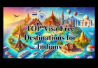 TOP International Visa-free Destinations for Indians Travellers