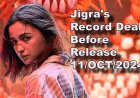 Alia Bhatt's Film Jigra 's Record Deal Before Release
