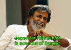 Superstar Rajinikanth is now Out of Danger