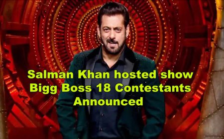 Salman Khan hosted show Bigg Boss 18 Contestants Announced