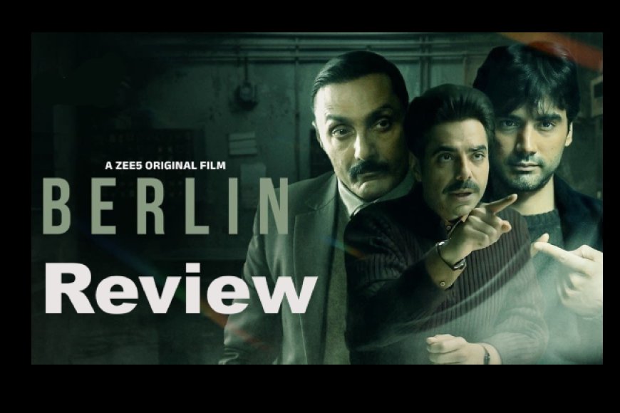 Zee5 Film "Berlin" Movie Review