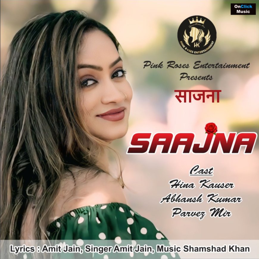 New Song Alert: “Sajna” by Hina Kauser Released on OnClick Music